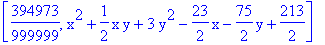 [394973/999999, x^2+1/2*x*y+3*y^2-23/2*x-75/2*y+213/2]